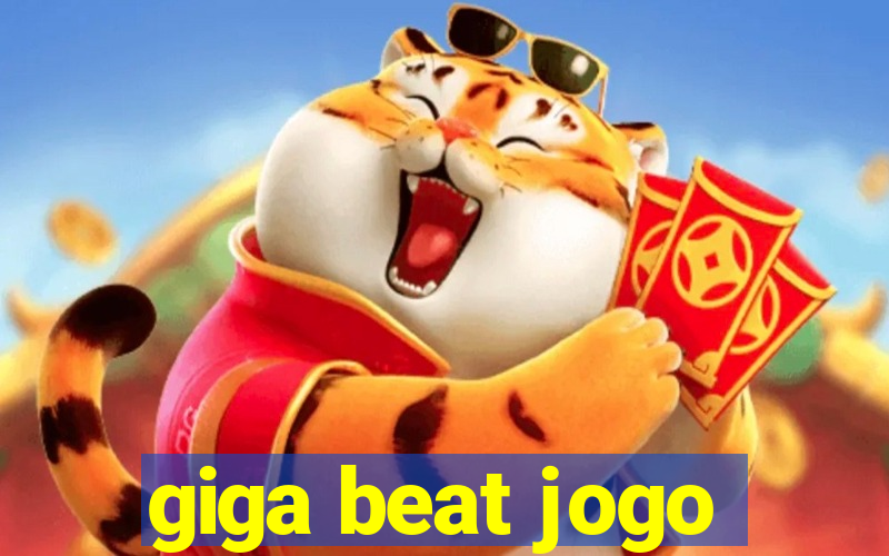 giga beat jogo